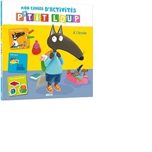 Editions Auzou Cahier d'activit&eacute; P'tit Loup &agrave; l'&eacute;cole