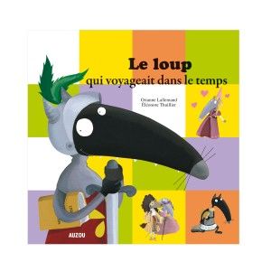 Image de Editions Auzou Livre Mes P'tits Albums Le Loup qui voyageait dans le temps