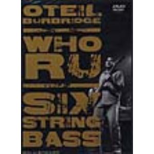 Oteil Burbridge : Who Ru, six string bass