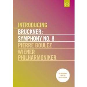 Introducing Bruckner Symphony n°8 Pierre Boulez Wiener Philharmoniker