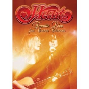 Heart - Fanatic Live From Caesars Colosseum