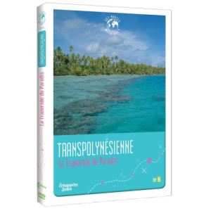 Transpolynesienne : La traversée du paradis