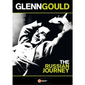 Glenn Gould - Voyage en URSS (The Russian Journey)