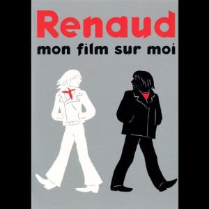 Renaud : Mon Film Sur Moi