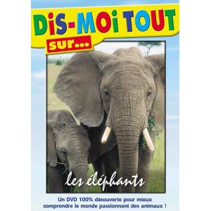 Dis-Moi Tout Sur... Les Eléphants