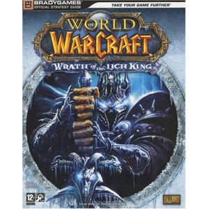 Guide du jeu World of Warcraft : La colère du roi Liche [PC]