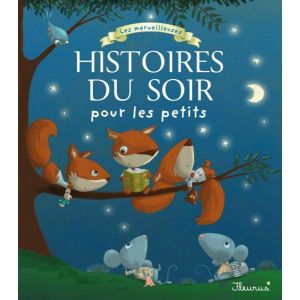 Editions Fleurus Merveilleuses histoires du soir pour les petits