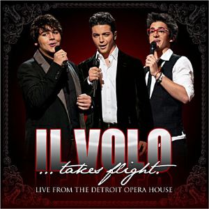 Il Volo - Takes Flight : Live From The Detroit Opera House