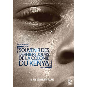 En ce temps là : Souvenir des derniers jours de la colonie du Kenya