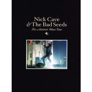 Nick Cave and The bad seeds : The Abbatoir Blues Tour