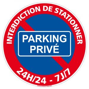 Signaletique.biz France - Panneau Stationnement Interdit 24H/24 Et 7J/7 - Parking Privé - Plastique pvc 1 mm - Diamètre 170 mm - Plastique pvc 1 mm