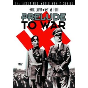 Why We Fight : Prelude To War