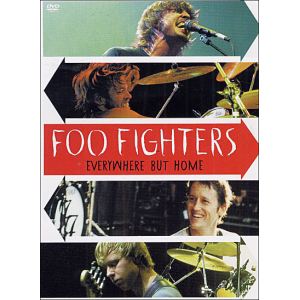 Foo Fighters : Everywhere But Home