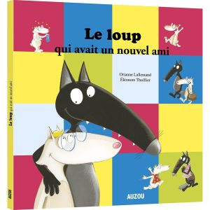 Auzou editions Livre pour le loup qui avait un nouvel ami