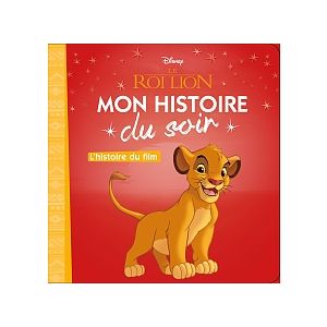 Hachette Mon Histoire du soir Le Roi Lion - L'Histoire du Film