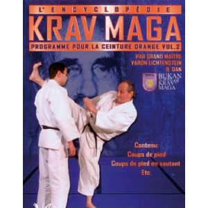 L'Encyclopédie Krav Maga - Programme Ceinture orange : Volume 2