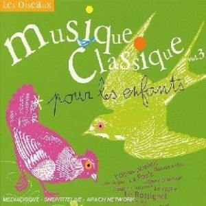 Universal music MUSIQUE CLASSIQUE POUR LES ENFANTS - LES OISEAUX VOL 3
