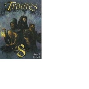Les XII Singes Trinites - Livre N°02 - Les 8