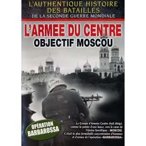 L'arm&eacute;e du centre : Objectif Moscou