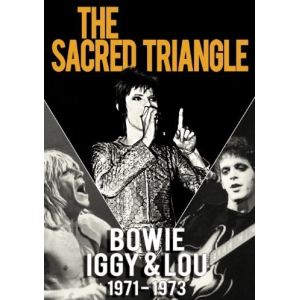 Image de The Sacred Triangle : Bowie Iggy and Lou 1971-1973