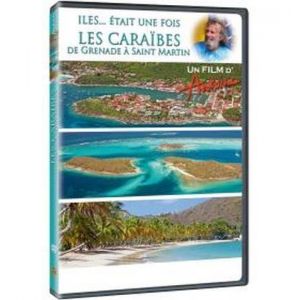 Antoine - Iles... &eacute;tait une fois - Les Cara&iuml;bes, de Grenade &agrave; Saint-Martin