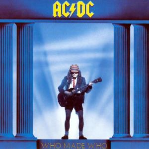 AC/DC Who made who