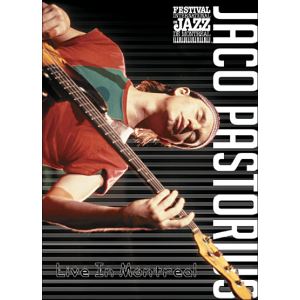 Jaco Pastorius : Live in Montreal