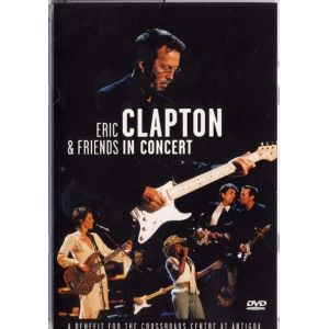 Eric Clapton : And Friends In Concert