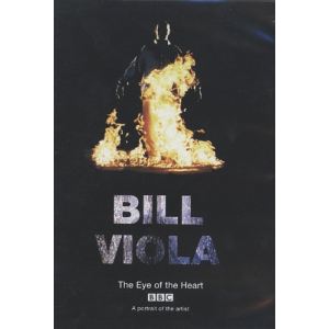 Bill Viola : The Eye Of The Heart