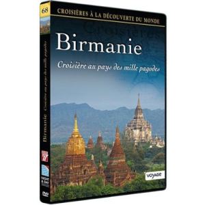 Croisières à la découverte du monde - Volume 68 : Birmanie, Croisière au pays des milles pagodes