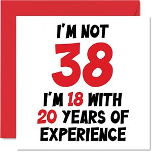 Stuff4 Carte d'anniversaire 38e anniversaire pour homme et femme – Not 38 I'm 18 With 20 Years Experience – Carte d'anniversaire amusante pour fils, fille, meilleur ami, 145 mm x 145 mm