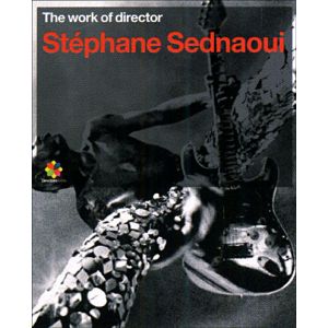 The Work of Director - Volume 7 : Stephane Sednaoui