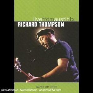 Richard Thompson : Live From Austin Tx