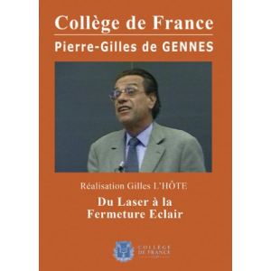 Collège de France : Pierre-Gilles De Gennes, Du Laser à La Fermeture Eclair