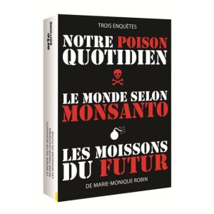 Image de Trois enquêtes de Marie-Monique Robin : Notre poison quotidien + Le monde selon Monsanto + Les moissons du futur