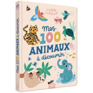 Editions Auzou MES 100 ANIMAUX À DÉCOUVRIR BY MICHELLE CARLSLUND