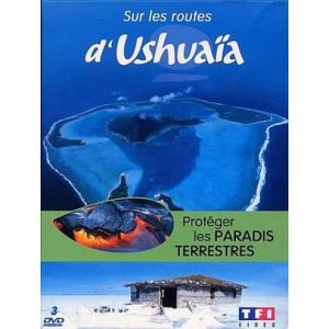 Sur les Routes d'Ushuaïa : Protéger les Paradis Terrestres