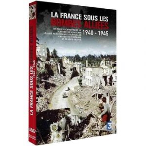 La France sous les bombes alliées 1940 - 1945 [DVD]