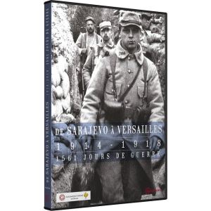 De Sarajevo à Versailles, 1914-1918 - 1561 jours de guerre