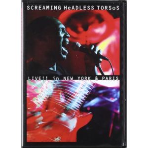 Screaming Headless Torsos : Live in New York & Paris