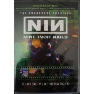 The Broadcast Archives : Nine Inch Nails, Classic Performances