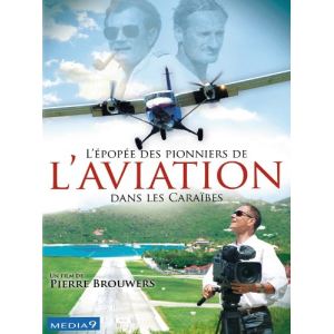 L'&eacute;pop&eacute;e des pionniers de l'aviation dans les Cara&iuml;bes