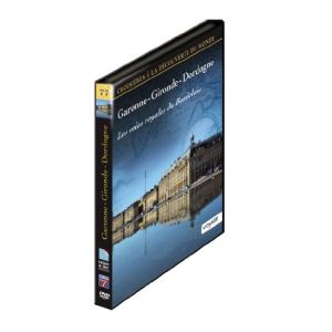 Croisi&egrave;res &agrave; la d&eacute;couverte du monde - Volume 77 : Garonne - Gironde - Dordogne : Les voies royales du Bordelais