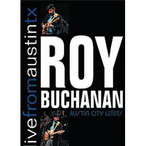 Roy Buchanan : Live From Austin, Tx