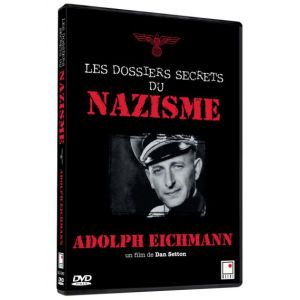 Les dossiers secrets du nazisme - Eichmann
