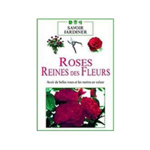 Roses : Reines des Fleurs