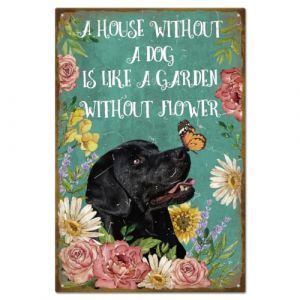 GLOBLELAND "une Maison Sans Chien Est Comme un Jardin Sans Fleur" Plaque D'Avertissement en M&eacute;tal Vintage avec Chien Noir D&eacute;coration Murale R&eacute;tro en M&eacute;tal Peinture en &Eacute;tain pour Cour la Ferme (GLOBLELAND FR, neuf)