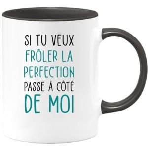 quotedazur - Mug Humour Si Tu Veux Frôler La Perfection Passe A Côté De Moi - Tasse Cadeau Humour - Noir/Céramique (quotedazur france, neuf)