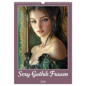 Femmes gothiques sexy, Version fran&ccedil;aise (Calendrier mural 2026 DIN A3 portrait), Calendrier CALVENDO mensuel (Home & Play, neuf)
