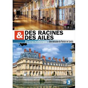 Des racines et des ailes : Fontainebleau (TROCADERO-BLEU-CITRON, neuf)